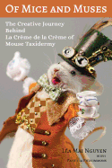 Of Mice and Muses: The Creative Journey Behind La Cr?me de la Cr?me of Mouse Taxidermy