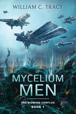 Of Mycelium and Men - Tracy, William C