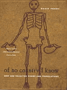 Of No Country I Know: New and Selected Poems and Translations