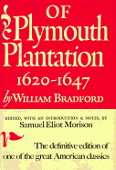 Of Plymouth Plantation: Sixteen Twenty to Sixteen Forty-Seven