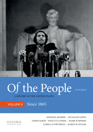 Of the People: A History of the United States, Volume II: Since 1865