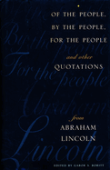 Of the People, by the People, for the People and Other Quotations from Abraham Lincoln