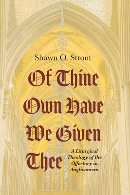 Of Thine Own Have We Given Thee - Strout, Shawn O