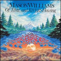 Of Time and Rivers Flowing - Mason Williams