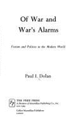 Of War and War's Alarms: Fiction and Politics in the Modern World - Dolan, Paul J