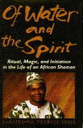 Of Water and Spirit - Some, Malidoma Patrice, Ph.D., and Malidoma, Pat