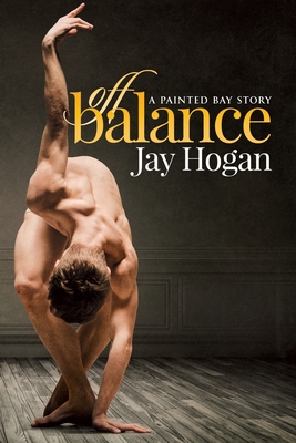 Off Balance: A Painted Bay Story - Hogan, Jay