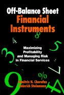 Off-Balance Sheet Financial Instruments: Maximizing Profitability and Managing Risk In...