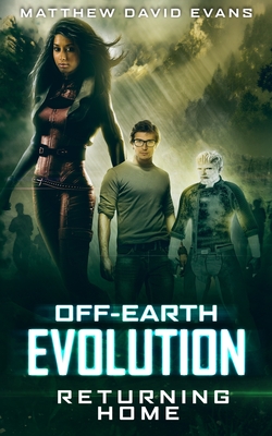 Off-Earth Evolution: Returning Home - Evans, Matthew David