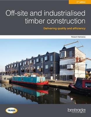 Off-site and industrialised timber construction 2nd edition - Hairstans, Dr Robert