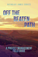 Off the Beaten Path: A Project Management Field Guide