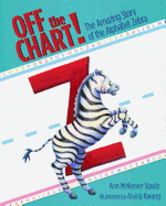 Off the Chart! the Amazing Story of the Alphabet Zebra