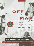 Off the Map: Tales of Endurance and Exploration - Fleming, Fergus (As Told by)