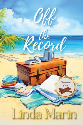 Off the Record: A Clean Contemporary Small Town Romance - Marin, Linda