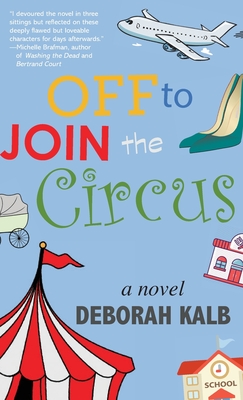 Off to Join the Circus - Kalb, Deborah