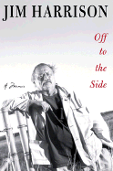 Off to the Side: A Memoir - Harrison, Jim