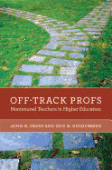 Off-Track Profs: Nontenured Teachers in Higher Education