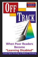 Off Track: When Poor Readers Become ""Learning Disabled""