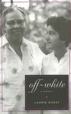 Off-White: A Memoir - Gunst, Laurie