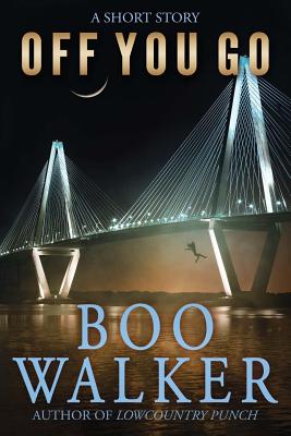 Off You Go: A Short Story - Walker, Boo