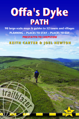 Offa's Dyke Path (Trailblazer British Walking Guides): Chepstow To Prestatyn & Prestatyn To Chepstow, Planning, Places to Stay, Places to Eat, 98 large-scale maps & guides to 52 towns and villages (Trailblazer British Walking Guides) - 