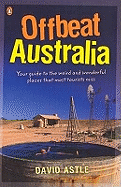 Offbeat Australia: A Unique Travel Guide to Australia's Unusual and Eccentric Tourist Attractions