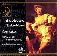 Offenbach: Bluebeard - Aime Doniat (vocals); Bernard Alvi (vocals); Christiane Gayraud (vocals); Henri Legay (vocals); Huguette Hennetier (vocals);...