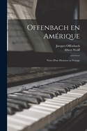 Offenbach en Amrique; notes d'un musicien en voyage