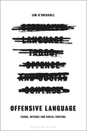 Offensive Language: Taboo, Offence and Social Control