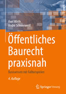 Offentliches Baurecht Praxisnah: Basiswissen Mit Fallbeispielen