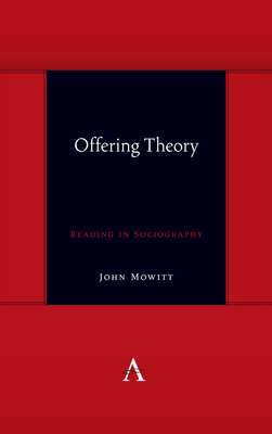 Offering Theory: Reading in Sociography - Mowitt, John