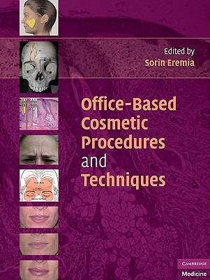 Office-Based Cosmetic Procedures and Techniques - Eremia, Sorin (Editor)