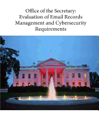 Office of the Secretary: Evaluation of Email Records Management and Cybersecurity Requirements