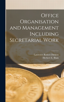 Office Organisation and Management Including Secretarial Work - Dicksee, Lawrence Robert, and Blain, Herbert E