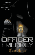 Officer Friendly: Fear Has a New Name and Its Name Is Cain