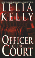 Officer of the Court - Kelly, Lelia, and Lelia, Kelly, and Kelly, Leila