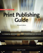 Official Adobe Print Publishing Guide, Second Edition: The Essential Resource for Design, Production, and Prepress