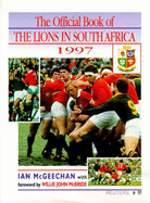 Official Book of the Lions in South Africa - McGeechan, Ian, and McBride, Willie John (Foreword by)