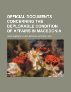 Official Documents Concerning the Deplorable Condition of Affairs in Macedonia