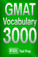 Official GMAT Vocabulary 3000: Become a True Master of GMAT Vocabulary...Quickly