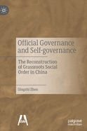 Official Governance and Self-Governance: The Reconstruction of Grassroots Social Order in China