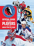 Official Guide to the Players of the Hockey Hall of Fame