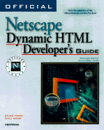 Official Netscape Dynamic HTML Developer's Guide - Kidder, Gayle, and Harris, Stuart
