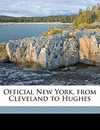 Official New York, from Cleveland to Hughes Volume 3