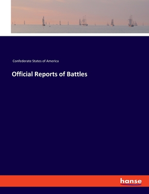 Official Reports of Battles - Confederate States of America