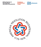 Official Symbol of the American Revolution Bicentennial: Guidelines for Authorized Usage: Official Graphics Standards Manual