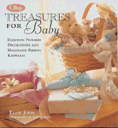Offray: Treasures for Baby: Traditions, Inspirations, & Handmade Ribbon Keepsakes - Joos, Ellie, and Ross, George (Photographer)