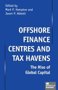Offshore Finance Centres and Tax Havens: The Rise of Global Capital