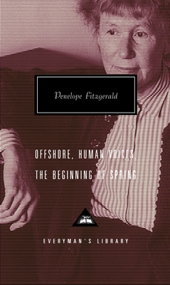 Offshore, Human Voices, the Beginning of Spring: Introduction by John Bayley - Fitzgerald, Penelope, and Bayley, John (Introduction by)