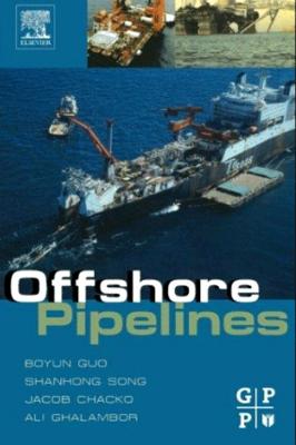 Offshore Pipelines - Lin Phd, Tian Ran, and Guo Phd, Boyun, and Song Ph D, Shanhong